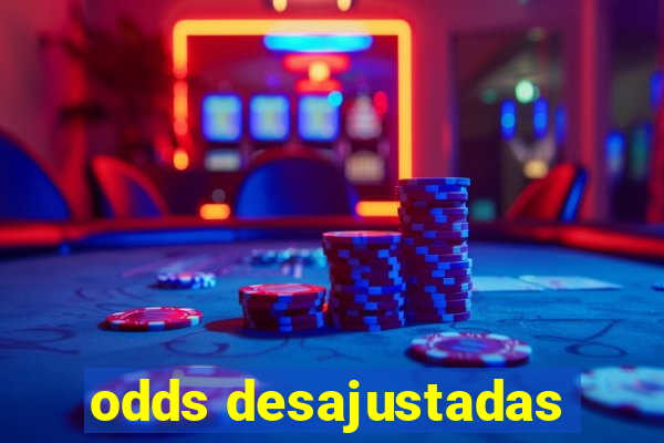 odds desajustadas